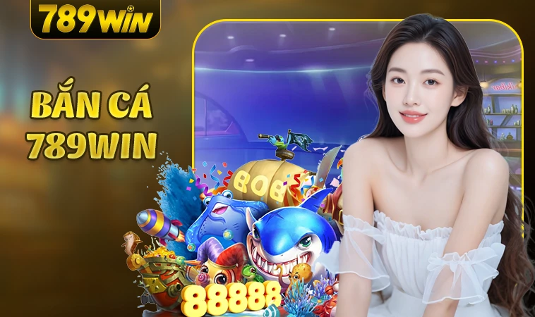 789Win - Nhà Cái 789 Win - Website Cá Cược Hàng Đầu Thế Giới Hiện Nay 31 Sảnh bắn cá 789Win thiết kế giao diện đẹp, chuyên nghiệp